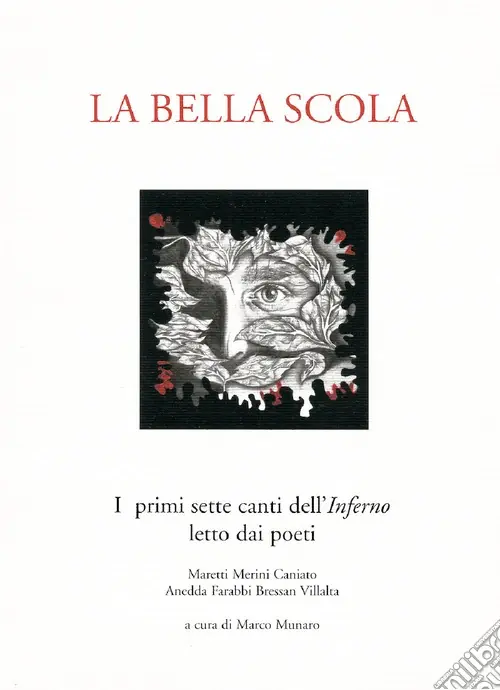 Spedito Oggi La bella scola. I primi sette canti dell‘inferno letto dai poeti Maretti, Merini, Caniato, Anedda, Farabbi, Bressan, Villalta