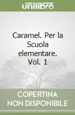 Caramel. Per la Scuola elementare. Vol. 1 Occasione