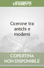 Cicerone tra antichi e moderni Must-Have