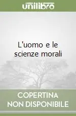 Prezzo Scontato L‘uomo e le scienze morali