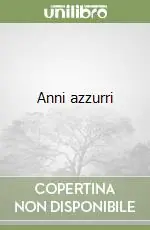 Anni azzurri Nuova Collezione