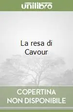 Spedito Oggi La resa di Cavour