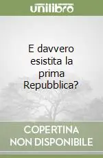 Sconto E davvero esistita la prima Repubblica?