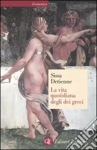 La vita quotidiana degli dei greci Subito Disponibile