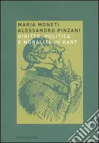 Consegna Rapida Diritto, politica e moralità in Kant