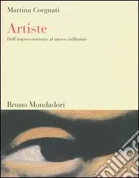 Artiste. Dall‘impressionismo al nuovo millennio Saldi