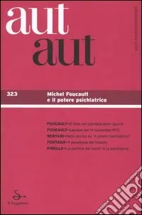 Spedito Oggi Aut aut. Vol. 323 Michel Foucault e il potere psichiatrico