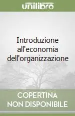 Offerta Del Giorno Introduzione all‘economia dell‘organizzazione