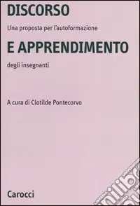 Nuovo Arrivo Discorso e apprendimento. Una proposta per l‘autoformazione degli insegnanti