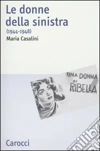 Miglior Prezzo Le donne della sinistra (1944-1948)