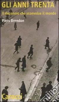 Spedito Oggi Gli anni Trenta. Il decennio che sconvolse il mondo