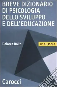 Prezzo Di Fabbrica Breve dizionario di psicologia dello sviluppo e dell‘educazione