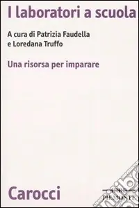 I laboratori a scuola. Una risorsa per imparare. Con CD-ROM Ordina Subito