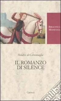 Prezzo Basso Il romanzo di Silence. Ediz. critica