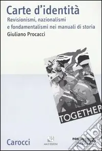 Quantità Limitata Carte d‘identità. Revisionismi, nazionalismi e fondamentalismi nei manuali di storia