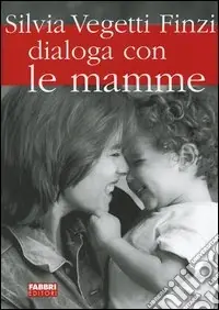 Sconto Silvia Vegetti Finzi dialoga con le mamme