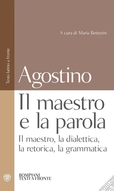 Ultimissimo Modello Il maestro e la parola. Il maestro, la dialettica, la retorica, la grammatica. Testo latino a fronte