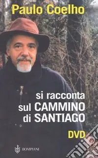 Si racconta sul Cammino di Santiago. Con DVD Occasione Imperdibile