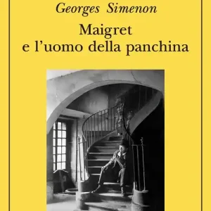 Offerta Limitata Maigret e l‘uomo della panchina