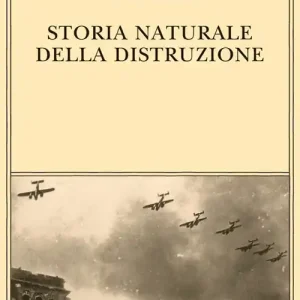 Solo Oggi Storia naturale della distruzione
