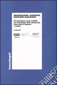 Organizzazione, competenze, knowledge management. Un‘esperienza ed un modello per la gestione della conoscenza come asset d‘impresa e sociale Direttamente Dal Produttore