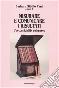 Misurare e comunicare i risultati. L‘accountability del museo A Buon Prezzo