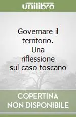Governare il territorio. Una riflessione sul caso toscano Economico