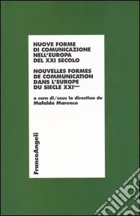 Popolare Nuove forme di comunicazione nell‘Europa del XXI secolo-Nouvelles formes de communication dans l‘Europe du siecle XXIéme