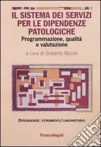 Economico Il sistema dei servizi per le dipendenze patologiche. Programmazione, qualità e valutazione
