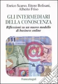 Gli intermediari della conoscenza. Riflessioni su un nuovo modello di business online Ultima Occasione