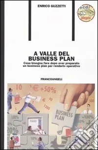 Professionale A valle del business plan. Cosa bisogna fare dopo aver preparato un business plan per renderlo operativo. Con CD-ROM