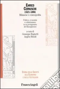 Più Venduto Enrico Cernuschi (1821-1896) milanese e cosmopolita. Politica, economia e collezionismo in un protagonista del Risorgimento