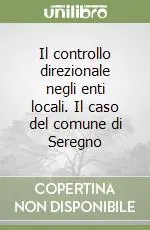 Il controllo direzionale negli enti locali. Il caso del comune di Seregno Bestseller