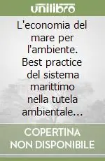 Offerta Speciale L‘economia del mare per l‘ambiente. Best practice del sistema marittimo nella tutela ambientale 2004