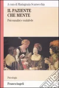 Il paziente che mente. Psicoanalisi e malafede Nuovo Arrivo