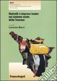 Distretti e imprese leader nel sistema moda della Toscana Soddisfatti O Rimborsati