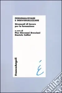 Personalizzare e individualizzare. Strumenti di lavoro per la formazione Prezzo Di Fabbrica