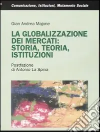 Professionale La globalizzazione dei mercati storia, teoria, istituzioni
