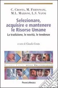 Spedizione Espresso Selezionare, acquisire e mantenere le risorse umane. La tradizione, le novità, le tendenze