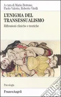 L‘enigma del transessualismo. Riflessioni cliniche e teoriche Promo Stagionale