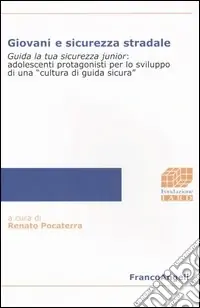 Giovani e sicurezza stradale. Guida la tua sicurezza junior adolescenti protagonisti per lo sviluppo di una «cultura di guida sicura» Occasione Imperdibile