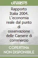 Rapporto Italia 2004. L‘economia reale dal punto di osservazione delle Camere di commercio Popolare