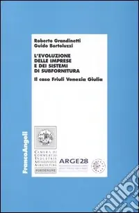 L‘evoluzione delle imprese e dei sistemi di subfornitura. Il caso Friuli Venezia Giulia Più Venduto