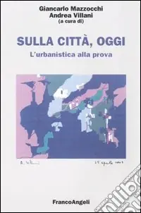 Sulla città, oggi. Vol. 9 L‘urbanistica alla prova Offerta Lampo