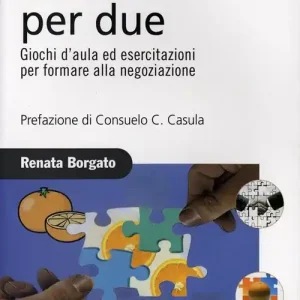 Must-Have Un‘arancia per due. Giochi d‘aula ed esercitazioni per formare alla negoziazione