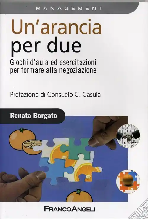 Must-Have Un‘arancia per due. Giochi d‘aula ed esercitazioni per formare alla negoziazione