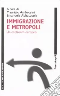 Prezzo Conveniente Immigrazione e metropoli. Un confronto europeo