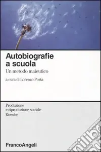 Pagamento Sicuro Autobiografie a scuola. Un metodo maieutico