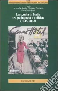 Compra Online La scuola in Italia tra pedagogia e politica (1945-2003)