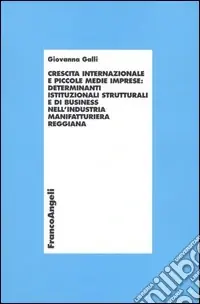 Crescita internazionale e piccole medie imprese determinanti istituzionali strutturali e di business nell‘industria manifatturiera reggiana Bestseller